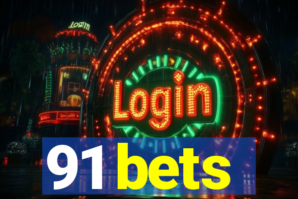 91 bets
